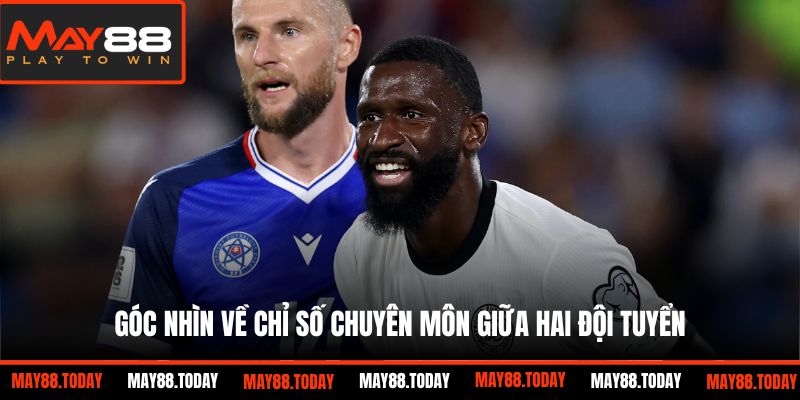 Góc nhìn về chỉ số chuyên môn giữa hai đội tuyển