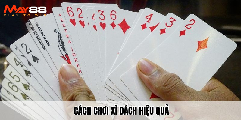 Cách chơi xì dách hiệu quả